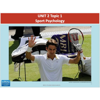 UNIT 2 Topic 1 - Sport Psychology - Powerpoint