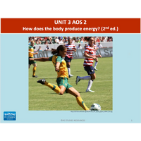 UNIT 3 AOS 2 - How does the body produce energy? (2nd ed) - Powerpoint